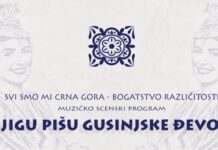 Muzičko scenski program „ Knjigu pišu gusinjske đevojke “ 25. maja u Gusinju