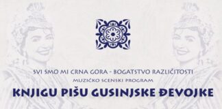 Muzičko scenski program „ Knjigu pišu gusinjske đevojke “ 25. maja u Gusinju